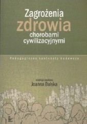 Okładka książki Zagrożenia zdrowia chorobami cywilizacyjnymi Joanna Bulska