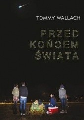 Okładka książki Przed końcem świata Tommy Wallach