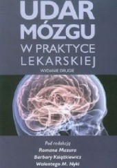 Okładka książki Udar mózgu w praktyce lekarskiej. Wydanie 2 Barbara Książkiewicz, Roman Mazur, Walenty M. Nyka