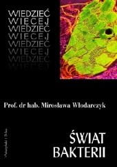 Okładka książki Świat bakterii Mirosława Włodarczyk