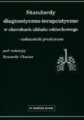 Okładka książki Standardy diagnostyczno-terapeutyczne w chorobach układu oddechowego - wskazówki praktyczne Ryszarda Chazan