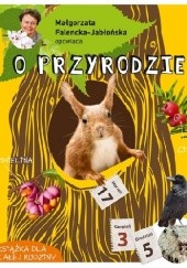 Okładka książki Małgorzata Falencka-Jabłońska opowiada o przyrodzie Małgorzata Falencka-Jabłońska