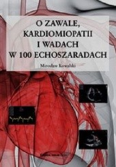 Okładka książki O zawale, kardiomiopatii i wadach w 100 echoszaradach