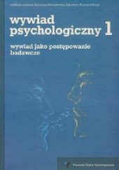 Okładka książki Wywiad psychologiczny. Wywiad jako postępowanie badawcze Krzysztof Krejtz, Katarzyna Stemplewska-Żakowicz