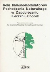 Okładka książki Rola Immunomodulatorów Pochodzenia Naturalnego w Zapobieganiu i Leczeniu Chorób Andrzej Krzysztof Siwicki, Ewa Skopińska-Różewska