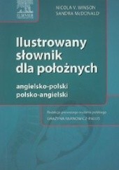 Okładka książki Ilustrowany słownik dla położnych angielsko-polski polsko-angielski Sandra McDonald, Nicola V. Winson
