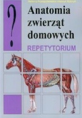 Okładka książki Anatomia zwierząt domowych. Repetytorium Henryk Kobryń, Helena Przespolewska