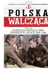 Okładka książki Sowiecka okupacja ziem polskich w latach 1939-1941 Tomasz Bohun