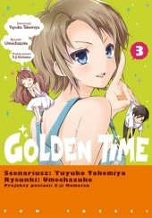 Okładka książki Golden Time 3 Yuyuko Takemiya, Umechazuke