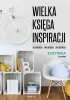 Okładka książki Wielka księga inspiracji Anna Jakubowska,&nbsp;Ewa Rokitnicka