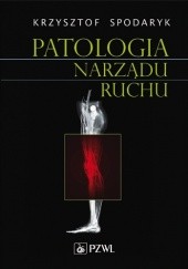 Okładka książki Patologia narządu ruchu Krzysztof Spodaryk