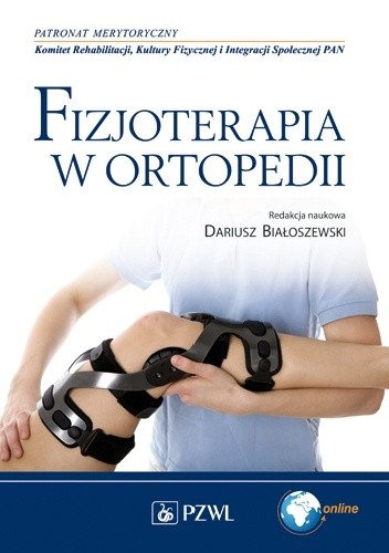Okładka książki Fizjoterapia w ortopedii Jakub Adamczyk, Grzegorz Benke, Dariusz Białoszewski