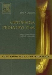 Okładka książki Ortopedia Pediatryczna John P. Dormans