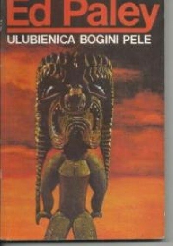 Okładka książki Ulubienica bogini Pele Ed Paley