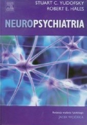 Okładka książki Neuropsychiatria Robert E. Hales, Stuart C. Yudofsky