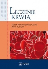 Okładka książki Leczenie krwią Anna Klimczyk, Teresa Niechwiadowicz-Czapka