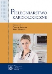 Okładka książki Pielęgniarstwo kardiologiczne Marta Arendarczyk, Edyta Cudak, Ewa Jakubowska, Dorota Kaszuba, Anna Nowicka