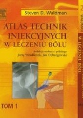 Okładka książki Atlas technik iniekcyjnych w leczeniu bólu Tom 1-3 Steven D. Waldman