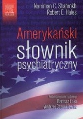 Okładka książki Amerykański słownik psychiatryczny Robert E. Hales, Narriman C. Shahrokh