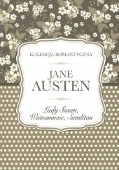 Okładka książki Lady Susan, Watsonowie, Sanditon Jane Austen