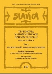 Testimonia najdawniejszych dziejów Słowian. Seria łacińska, tom 1