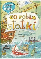 Okładka książki Opowiem ci, mamo, co robią statki Marcin Brykczyński, Artur Nowicki