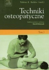 Okładka książki Techniki osteopatyczne Tom 3 Tobias K. Dobler, Torsten Liem