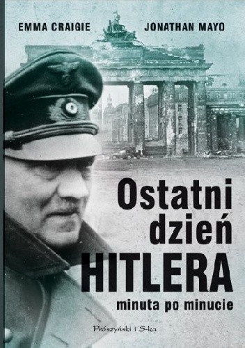 Ostatni dzień Hitlera minuta po minucie