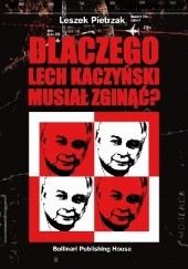 Okładka książki Dlaczego Lech Kaczyński Musiał Zginąć? Leszek Pietrzak