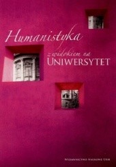 Okładka książki Humanistyka z widokiem na Uniwersytet Małgorzata Cieliczko