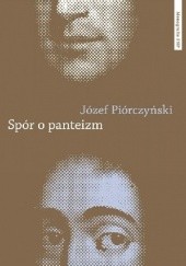 Okładka książki Spór o panteizm. Droga Spinozy do filozofii i kultury niemieckiej Józef Piórczyński