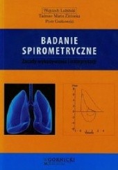 Okładka książki Badanie spirometryczne. Zasady wykonywania i interpretacji Piotr Gutkowski, Wojciech Lubiński, Tadeusz Maria Zielonka