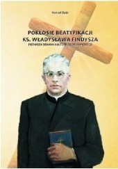 Okładka książki Pokłosie beatyfikacji ks. Władysława Findysza. Pierwsza dekada kultu błogosławionego