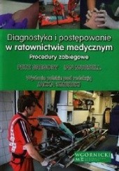 Okładka książki Diagnostyka i postępowanie w ratownictwie medycznym Pete Gregory, Ian Mursell