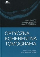 Okładka książki Optyczna koherentna tomografia Jay S. Duker, Darin R. Goldman, Nadia K. Waheed