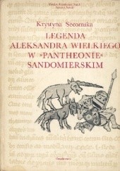 Legenda Aleksandra Wielkiego w „Pantheonie” sandomierskim : miniatury w kodeksie z 1335 roku