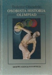 Okładka książki Osobista historia Olimpiad Tadeusz Olszański