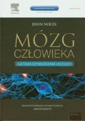 Okładka książki Mózg człowieka Tom 2 Anatomia czynnościowa mózgowia John Nolte
