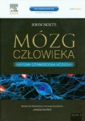 Okładka książki Mózg człowieka Tom 1 Anatomia czynnościowa mózgowia John Nolte