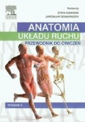Okładka książki Anatomia układu ruchu. Przewodnik do ćwiczeń Jarosław Domaradzki, Zofia Ignasiak