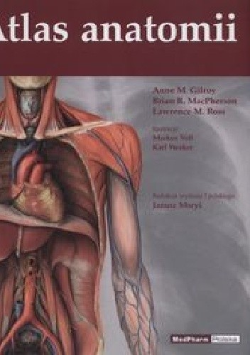 Atlas anatomii - Anne M. Gilroy, Brian R. MacPherson, Lawrence M. Ross ...