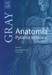 Okładka książki Gray Anatomia Pytania testowe do tomu 1 Ryszard Maciejewski, Anna Torres