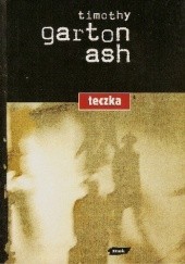 Okładka książki Teczka. Historia osobista Timothy Garton Ash