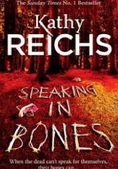 Okładka książki Speaking in Bones Kathy Reichs