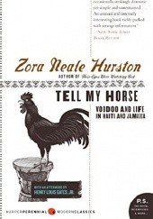 Okładka książki Tell My Horse: Voodoo and Life in Haiti and Jamaica Zora Neale Hurston