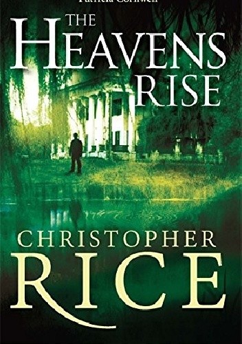 Okładka książki The Heavens Rise Christopher Rice