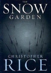 Okładka książki The Snow Garden Christopher Rice