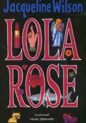 Okładka książki Lola Rose Jacqueline Wilson