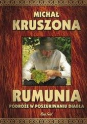 Okładka książki Rumunia. Podróże w poszukiwaniu diabła Michał Kruszona