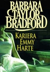 Okładka książki Kariera Emmy Harte Barbara Taylor Bradford